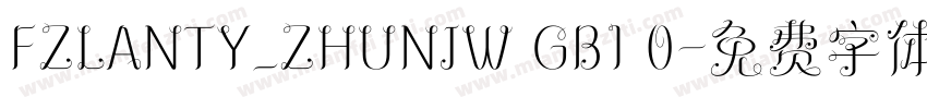 FZLANTY_ZHUNJW GB1 0字体转换